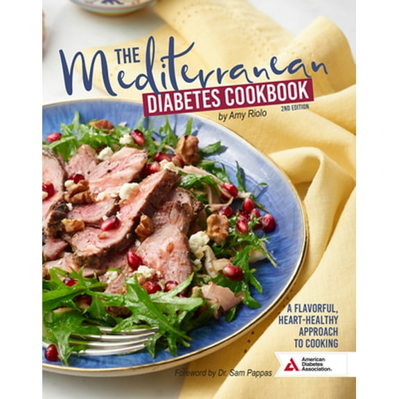 Pre-Owned The Mediterranean Diabetes Cookbook, 2nd Edition: A Flavorful, Heart-Healthy Approach to Cooking (Paperback) 1580407021 9781580407021