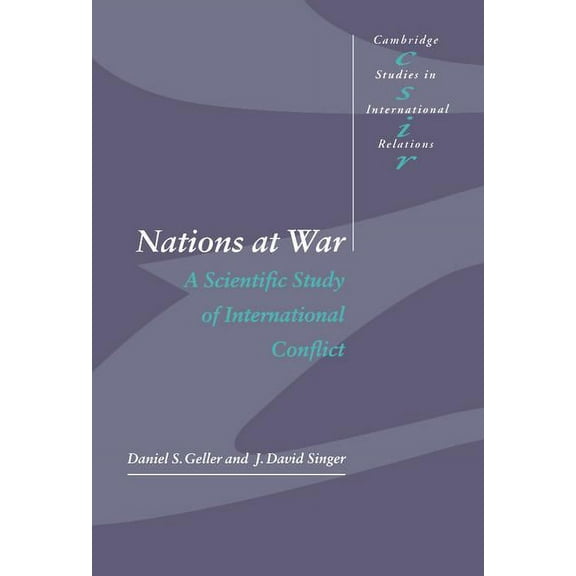 Cambridge Studies in International Relat Nations at War: A Scientific Study of International Conflict, Book 58, (Hardcover)