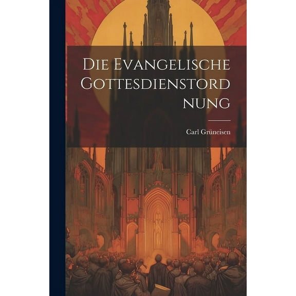 Die Evangelische Gottesdienstordnung (Paperback)