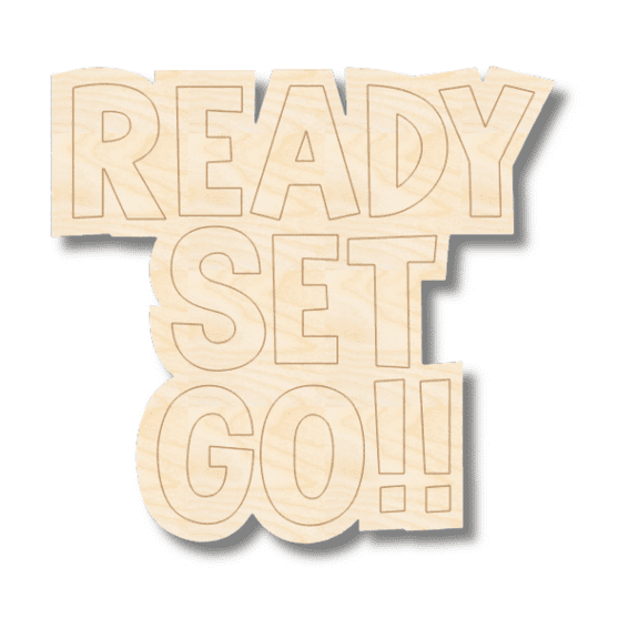 Unfinished Wood Etched Ready Set Go Shape 4" / 1/4"