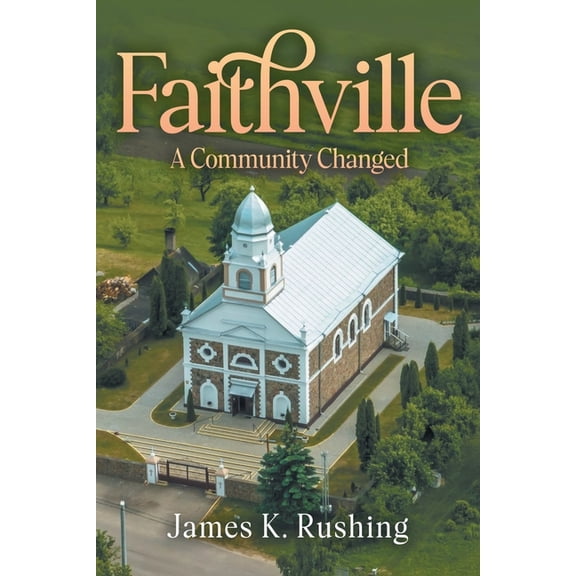 Faithville: A Community Changed, (Paperback)