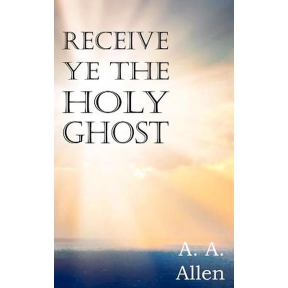 Receive Ye the Holy Ghost (Paperback)