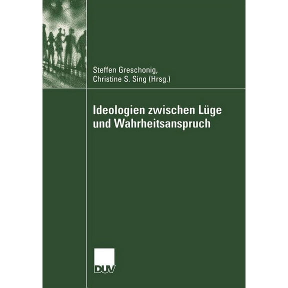 Ideologien Zwischen LÃ¼ge Und Wahrheitsanspruch, (Paperback)