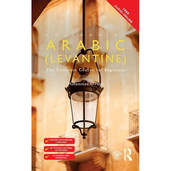 Colloquial Colloquial Arabic (Levantine): The Complete Course for Beginners, (Hardcover)