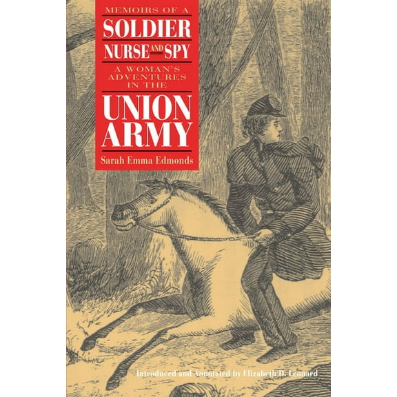 Memoirs of a Soldier, Nurse, and Spy : A Woman's Adventures in the Union Army (Paperback)