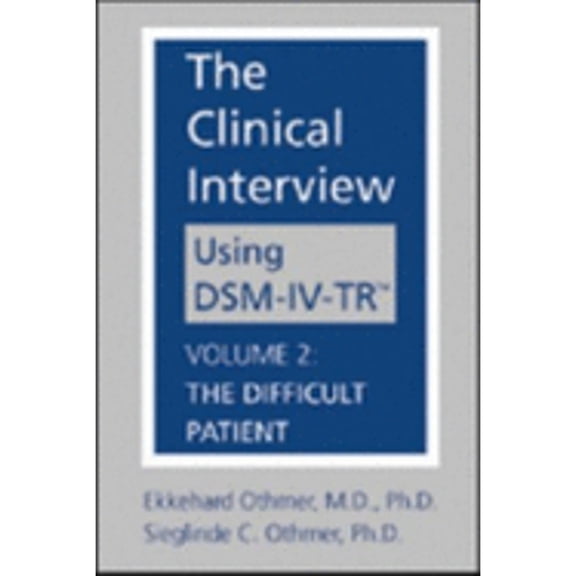 Pre-Owned The Clinical Interview Using Dsm-Iv-Tr: The Difficult Patient (Paperback) 158562053X 9781585620531