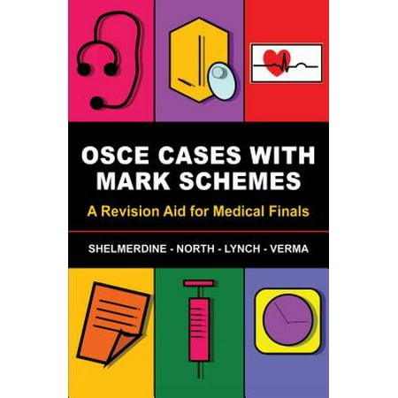 Osce Cases With Mark Schemes A Revision Aid For Medical Finals - 