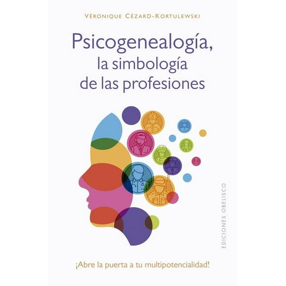 Psicogenealogia, La Simbologia de Las Profesiones, (Paperback)