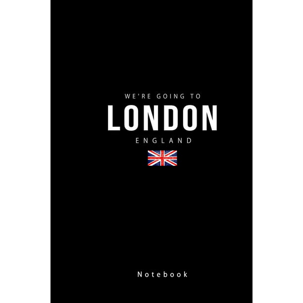 We're Going to London England Notebook : Awesome funny Souvenir Gift  Notebook As a Trip Travel Surprise Planner (Paperback) 