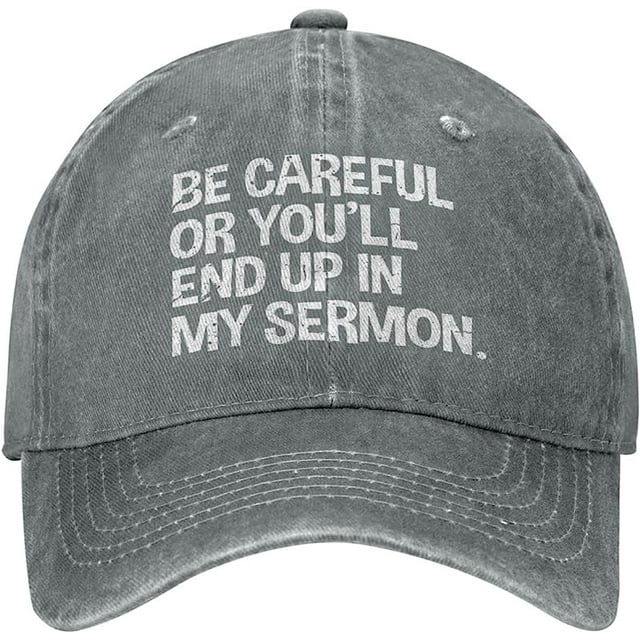 Pastor Christian Baseball Caps Be Careful Or You'll End Up in My Sermon