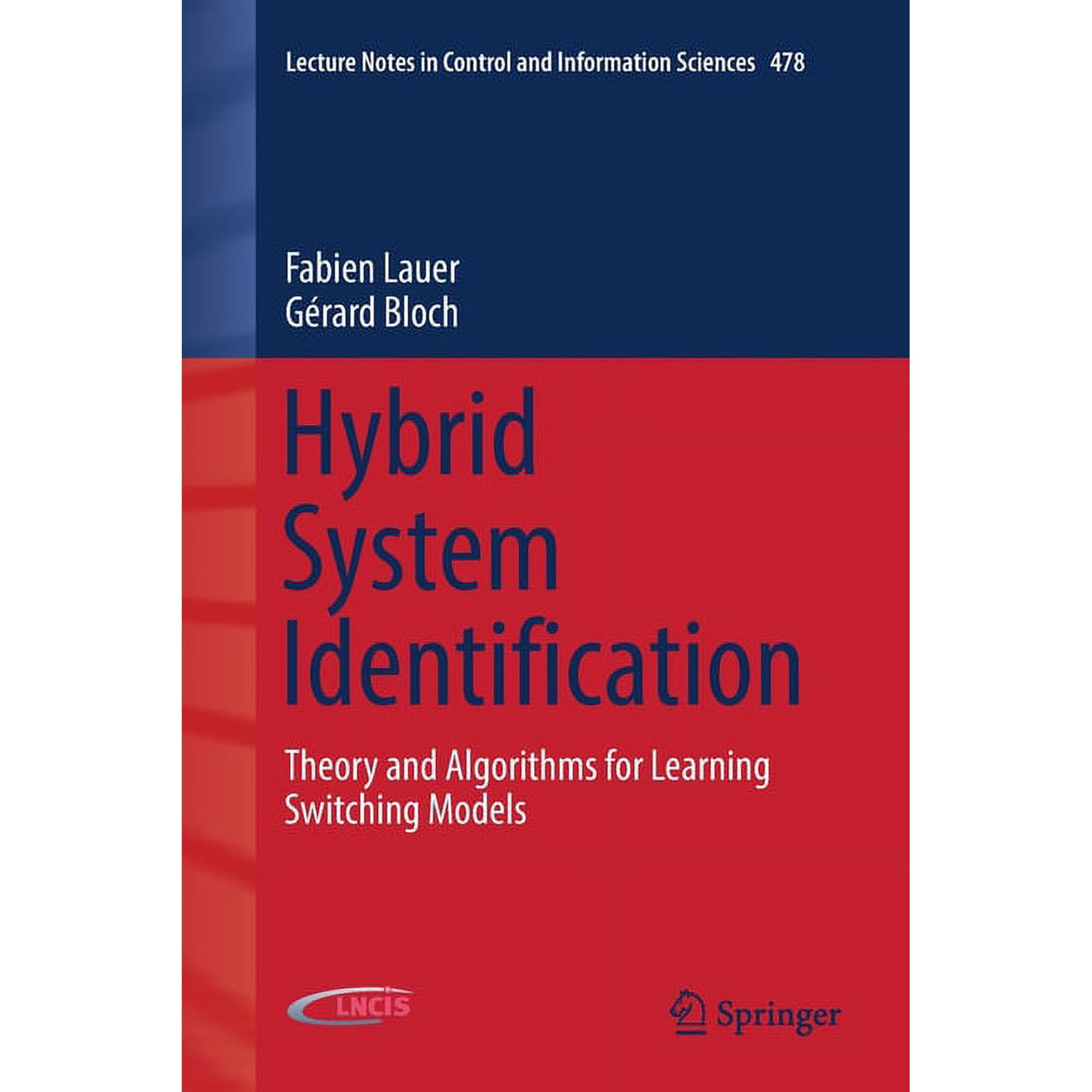 Lecture Notes in Control and Information Hybrid System Identification: Theory and Algorithms for Learning Switching Models Book 478 (Paperback)