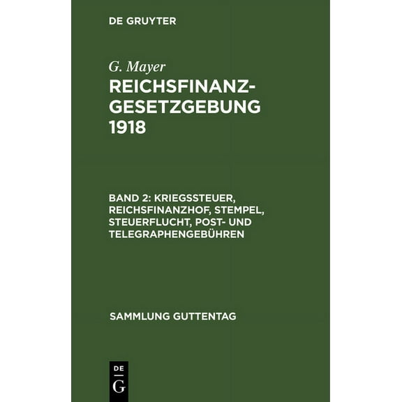 Sammlung Guttentag Kriegssteuer, Reichsfinanzhof, Stempel, Steuerflucht, Post- und TelegraphengebÃ¼hren, Book 131, (Hardcover)