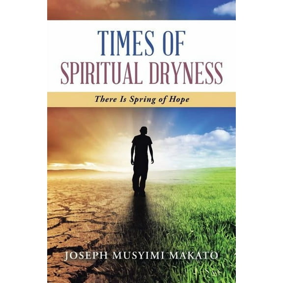 Times of Spiritual Dryness: There is Spring of Hope