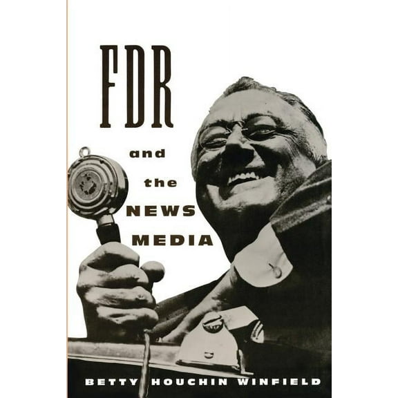 Morningside Book S FDR and the News Media, (Paperback)