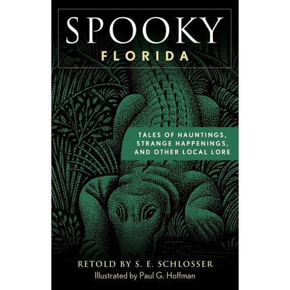 Spooky Spooky Florida: Tales of Hauntings, Strange Happenings, and Other Local Lore, (Paperback)