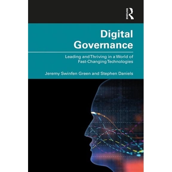Pre-Owned Digital Governance: Leading and Thriving in a World of Fast-Changing Technologies, (Hardcover)