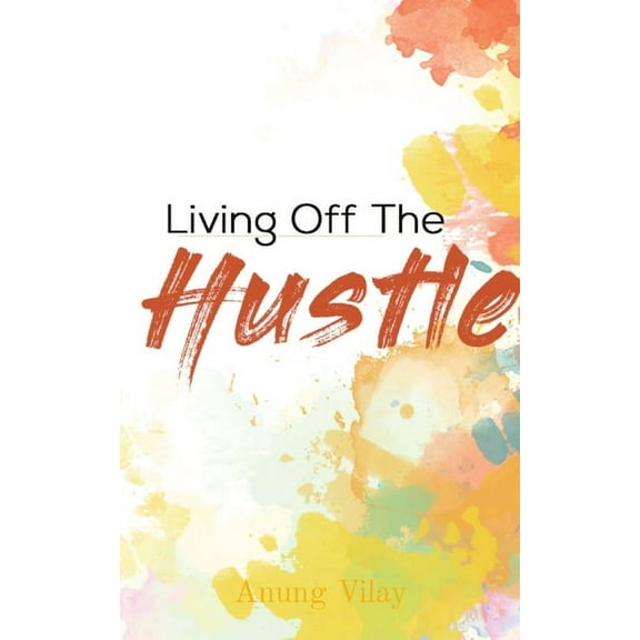 Living Off The Hustle, (Paperback)