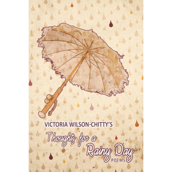 Thoughts for a Rainy Day : Poems