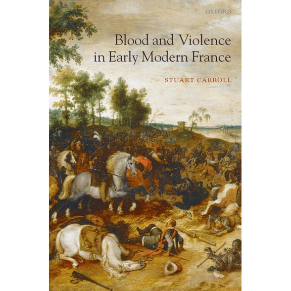 Blood and Violence in Early Modern France, (Hardcover)