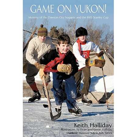 Stanley Cup Official Game - Game on Yukon! : Mystery of the Dawson City Nuggets and the 1905 Stanley Cup