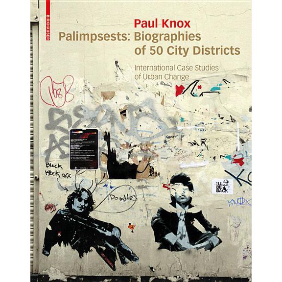 Palimpsests: Biographies of 50 City Districts: International Case Studies of Urban Change, (Hardcover)