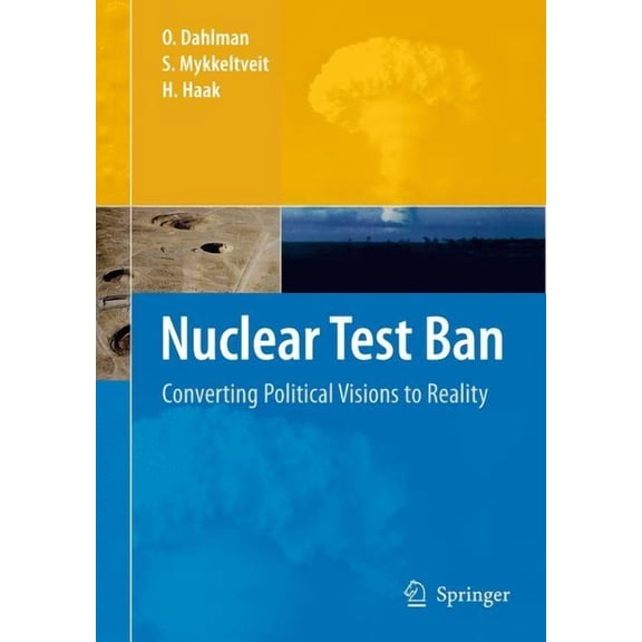Nuclear Test Ban: Converting Political Visions to Reality, (Hardcover)