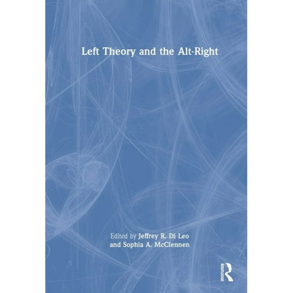 Left Theory and the Alt-Right, (Hardcover)