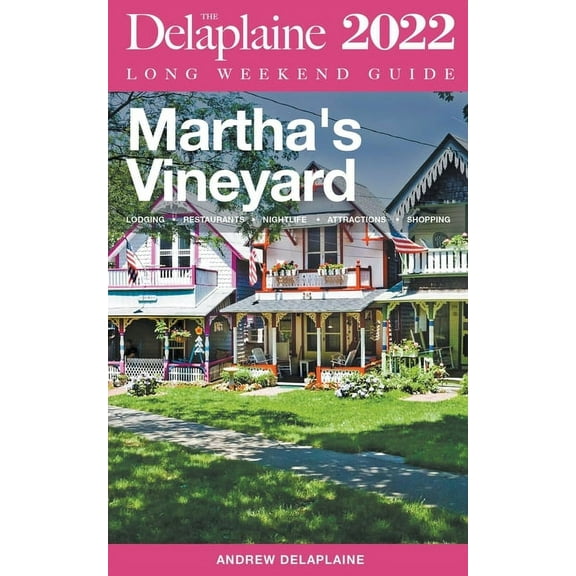 Martha's Vineyard - The Delaplaine 2022 Long Weekend Guide, (Paperback)