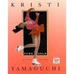 Pre-Owned Kristi Yamaguchi, Pure Gold (Library Binding) 0875185835 9780875185835