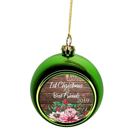 1st Christmas as Best Friends 2019 Bauble Christmas Ornaments Green Bauble Tree Xmas (Best Christmas Light Show 2019)