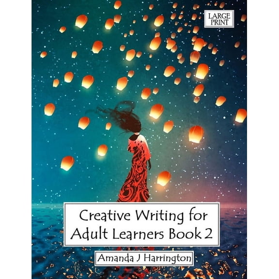 Creative Writing for Adult Learners Book 2 Large Print, (Paperback)