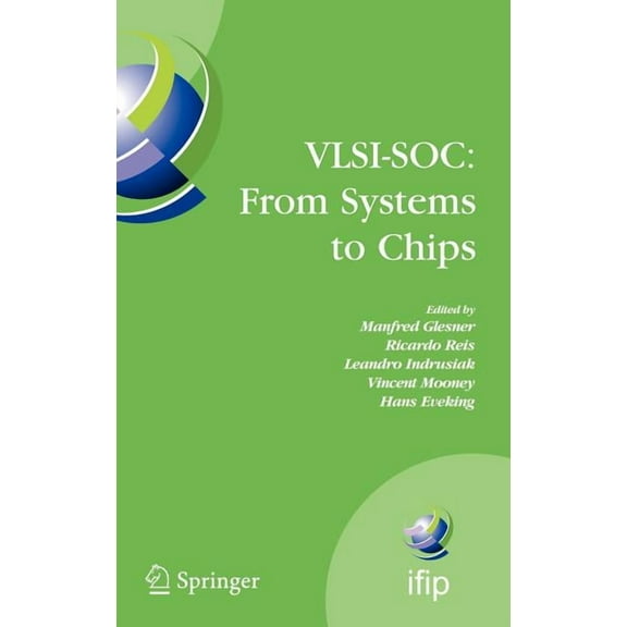 IFIP Advances in Information and Communi Vlsi-Soc: From Systems to Chips: Ifip Tc 10/Wg 10.5, Twelfth International Conference on Very Large Scale Ingegration of, Book 200, (Hardcover)