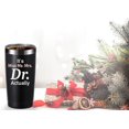 thumbnail image 4 of It''s Miss Ms Mrs Dr Actually 20 OZ Tumbler.Thank You Appreciation Retirement Doctor Gifts.Birthday,Christmas,Medical Graduation Gifts for Men Women.Dentist,Doctor,Physician Travel Mug(Black), 4 of 6