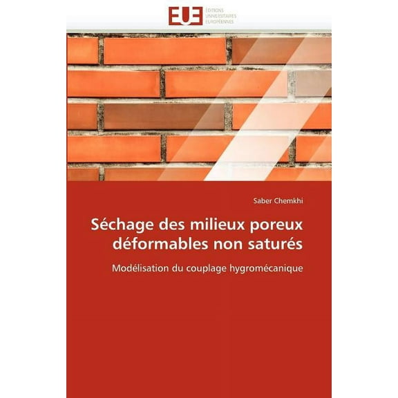 Omn.Univ.Europ.: Séchage Des Milieux Poreux Déformables Non Saturés (Paperback)