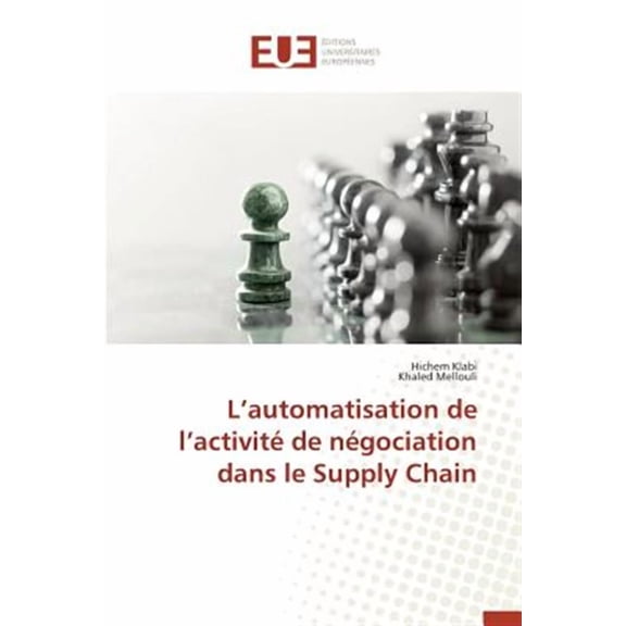 Omn.Univ.Europ.: L Automatisation de L Activité de Négociation Dans Le Supply Chain (Paperback)