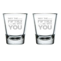 Set of 2 Shot Glasses 1.75oz Shot Glass Gift May The Fifties Be With You 50th Birthday Funny 50 Year Old