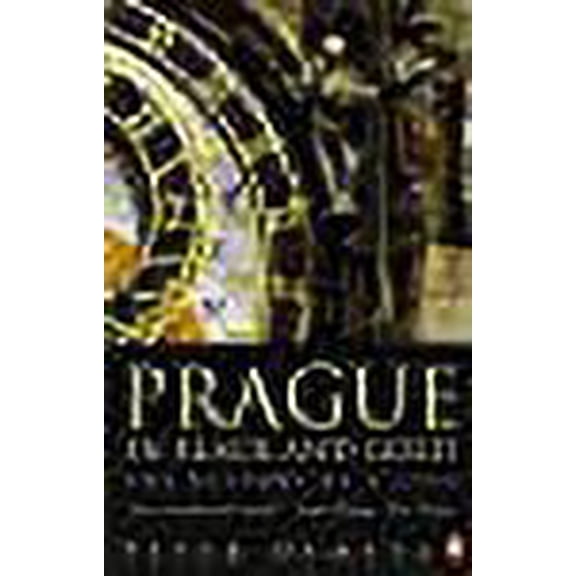 Prague in Black and Gold : The History of a City