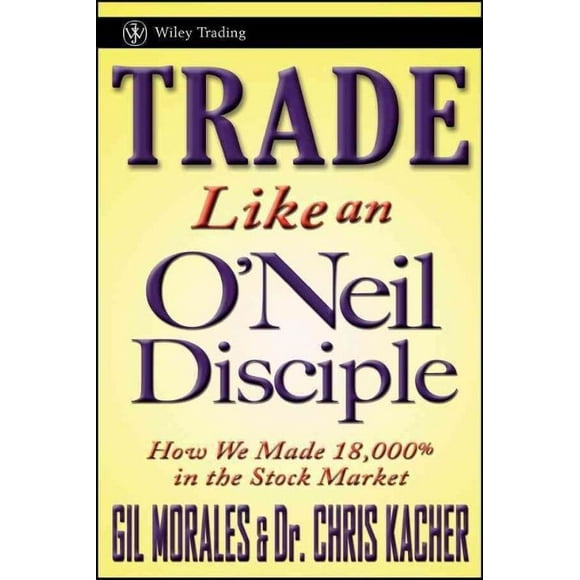 Trade Like an ONeil Disciple : Comment Nous Avons Fait Plus de 18 000 % en Bourse