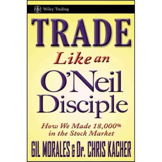 Trade Like an ONeil Disciple : Comment Nous Avons Fait Plus de 18 000 % en Bourse