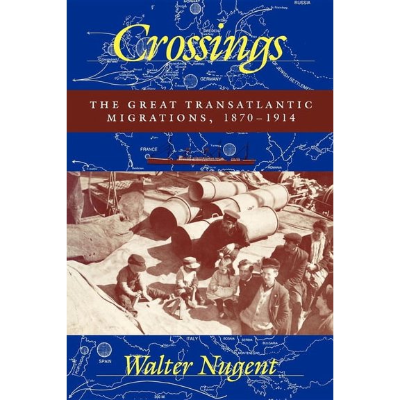 Crossings: The Great Transatlantic Migrations, 1870 1914, (Paperback)