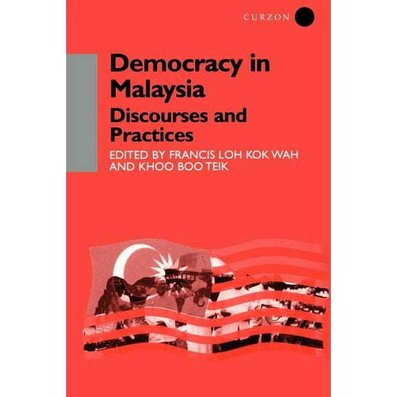 Democracy in Asia Democracy in Malaysia: Discourses and Practices, Book 5, (Paperback)