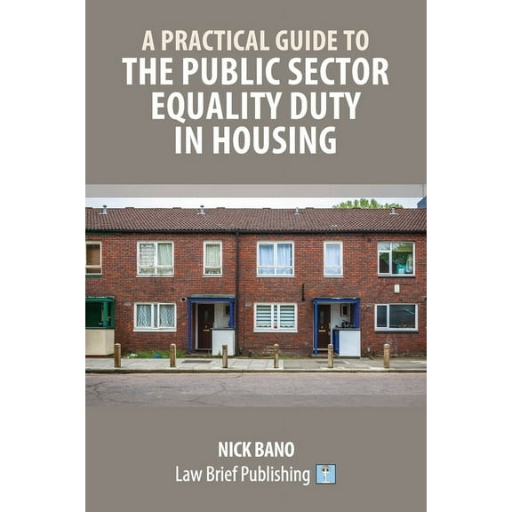 A Practical Guide to the Public Sector Equality Duty in Housing, (Paperback)