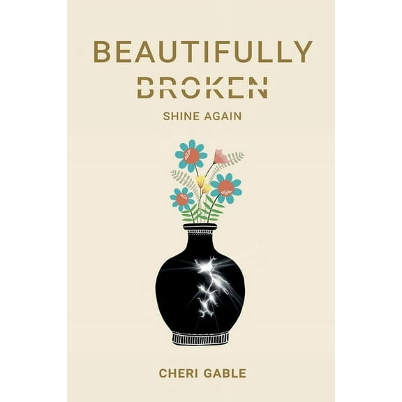 Beautifully Broken: Shine Again, (Paperback)