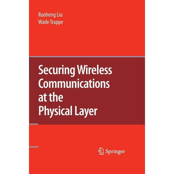 Securing Wireless Communications at the Physical Layer, (Paperback)