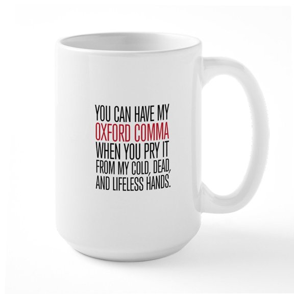 CafePress - Oxford Comma Humor Mugs - 15 oz Ceramic Large White Novelty Mug