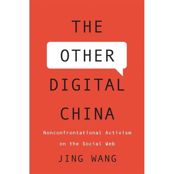 Other Digital China: Nonconfrontational Activism on the Social Web, (Hardcover)