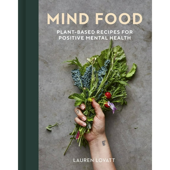 Mind Food : Plant-based recipes for positive mental health (Hardcover)