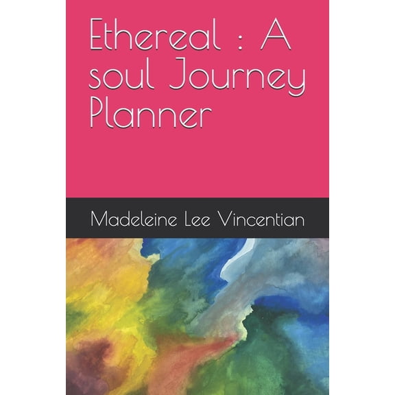 The Intrinsic Destiny Ethereal: A soul Journey Planner, (Paperback)