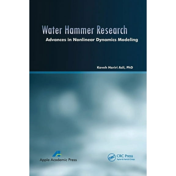 Water Hammer Research: Advances in Nonlinear Dynamics Modeling, (Paperback)