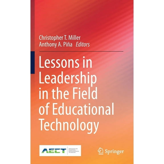 Lessons in Leadership in the Field of Educational Technology, (Hardcover)